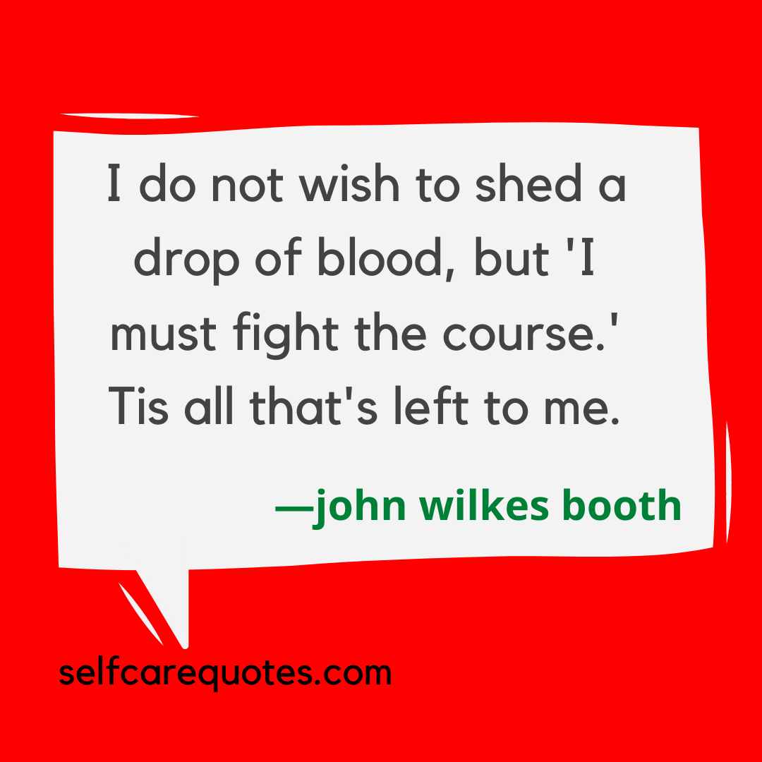 Most Popular John Wilkes Booth Quotes - Motivational Quotes