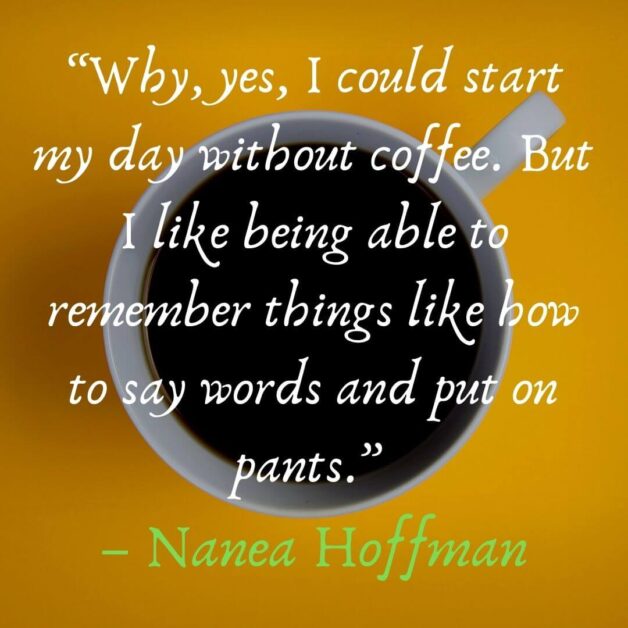 Start Your Day With Coffee Quotes