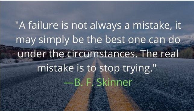 A failure is not always a mistake, it may simply be the best one can do under the circumstances