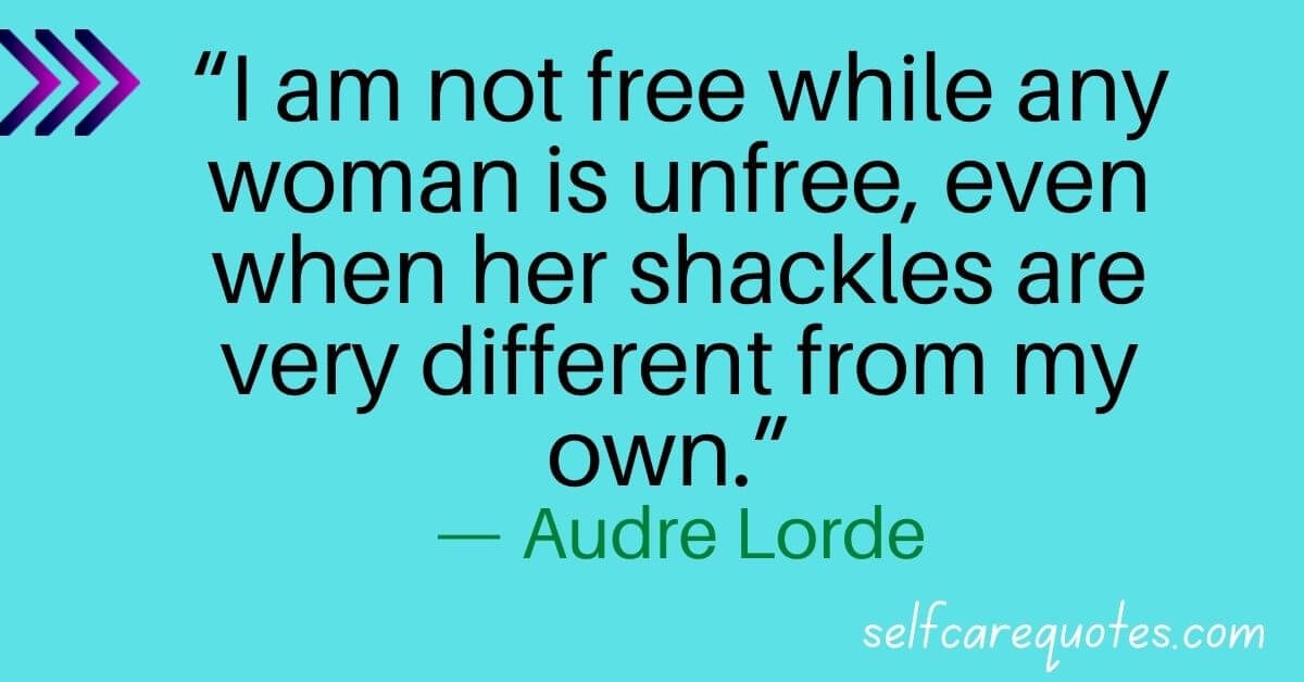 Audre Lorde quotes I Am Not Free