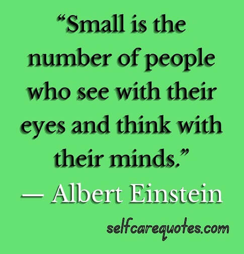 “Small is the number of people who see with their eyes and think with their minds.”— Albert Einstein.jpg