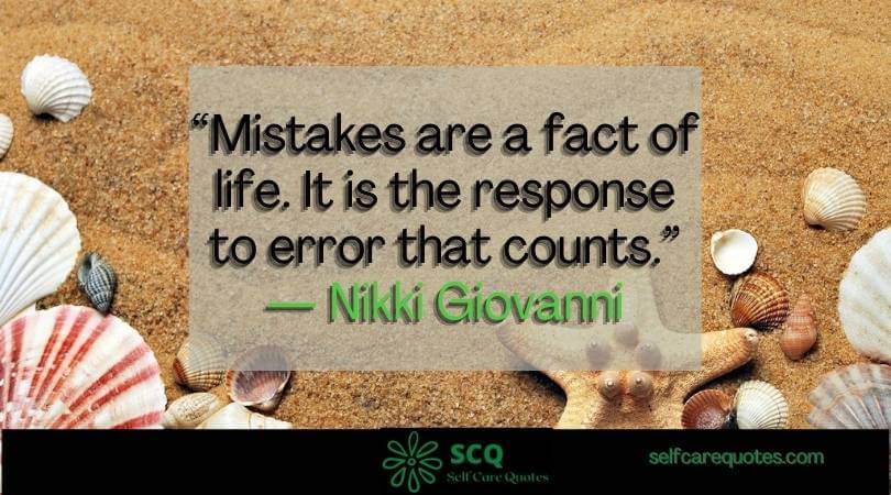 Nikki Giovanni - Mistakes are a fact of life. It is the