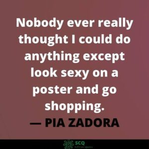Nobody ever really thought I could do anything except look sexy on a poster and go shopping